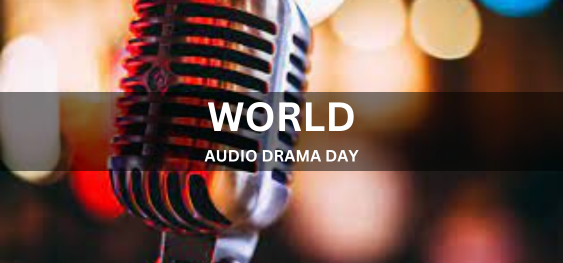 WORLD AUDIO DRAMA DAY [विश्व ऑडियो ड्रामा दिवस]